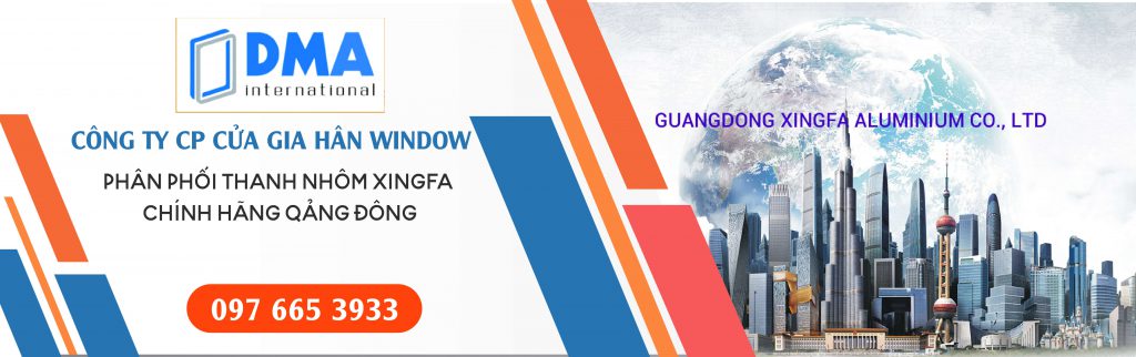 Gia Hân windows phân phối nhôm Xingfa chính hãng Quảng Đông